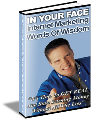 Product picture In Your Face Internet Marketing Wisdom -PLR
