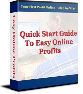 Product picture Quick Start Guide To Easy Online Profits- PLR