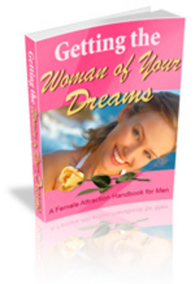 Product picture Getting The Woman of Your Dreams: (PLR)