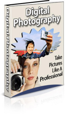 Product picture Digital Photography: Take Pictures Like A Professional (PLR)