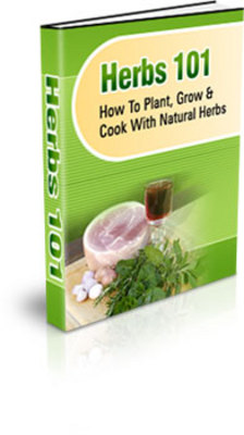 Product picture Herbs 101: How to Plant, Grow, and Cook with Natural Herbs 